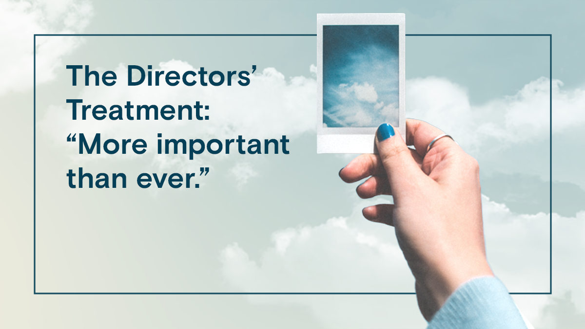 The Directors Treatment "More Important Than Ever".