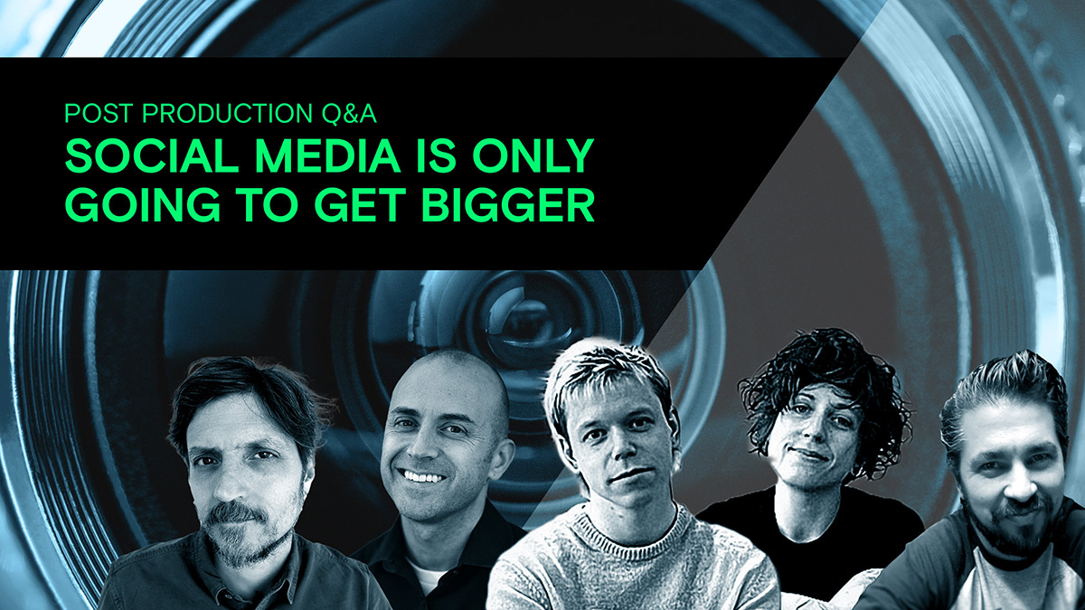 Post Production Q&A: Social Media is Only Going to Get Bigger